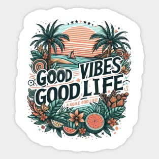 Good Vibes, Good Life Sticker